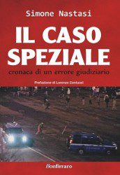 Simone Nastasi – Il Caso Speziale – Cronaca Di Un Errore Giudiziario - Recensione Libri