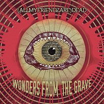 Abusivi - (Allmyfriendzare)Dead – Wonders From The Grave