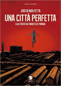 Juri Di Molfetta - Una Città Perfetta - In Your Eyes Ezine