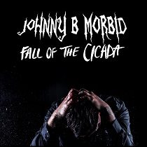 Johnny B. Morbid - Johnny B. Morbid - Fall Of The Cicada