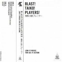 Blast! Taiko! Players! - Low - Fi Music For Sci - Fi Action - Recensioni Rock