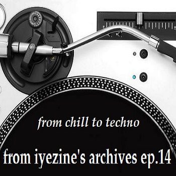 From Iyezine's Archives Ep.14 – “from Chill To Techno” 1 - fanzine