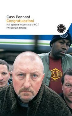 Cas Pennant - Congratulazioni Hai Appena Incontrato La I.c.f. (west Ham United) - Recensione Libri
