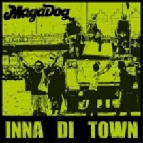 - Magadog - Inna Di Town