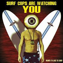 - Moms I'D Like To Surf - Surf Cops Are Watching You