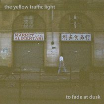 Mitici Gorgi - The Yellow Traffic Light - To Fade At Dusk