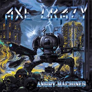 Jacob Lizotte - Axe Crazy - Angry Machines