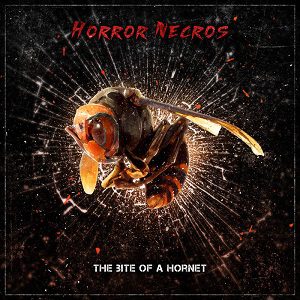 - Horror Necros - The Bite Of A Hornet