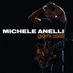 Michele Anelli - Giorni Usati - Recensioni Rock