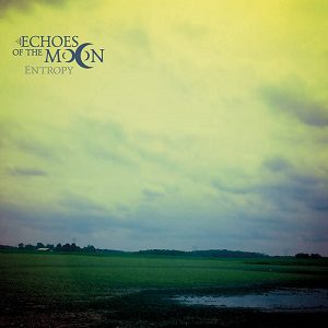 Echoes Of The Moon - Echoes Of The Moon - Entropy