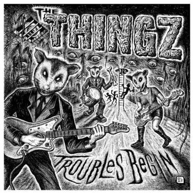 The Thingz - Troubles Begin - Recensioni Rock