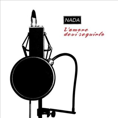 Nada - L'amore Devi Seguirlo - Musica Pop