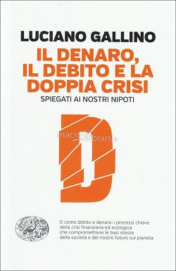 Jenny Penny Full - Luciano Gallino - Il Denaro, Il Debito E La Doppia Crisi Spiegati Ai Nostri Nipoti