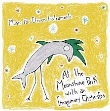 Eleanor Friedberger - Music For Eleven Instruments - At The Moonshine Park With An Imaginary Orchestra