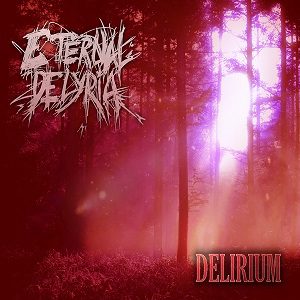 Eternal Delyria - Delirium - In Your Eyes Ezine