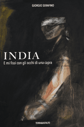 - Giorgio Serafino - India. E Mi Fissi Con Gli Occhi Di Una Capra