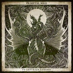 Abyssic - Primeval Mass - To Empyrean Thrones