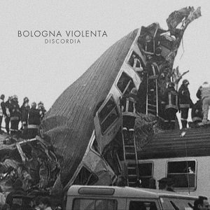 Bologna Violenta - Bologna Violenta - Discordia