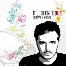 Giuseppe Di Gennaro - Multiforme Due - In Your Eyes Ezine
