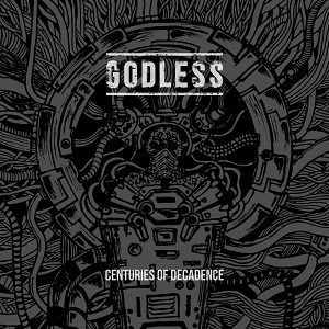 Cadaveric Fumes - Godless - Centuries Of Decadence