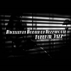 Anudo - Macelleria Mobile Di Mezzanotte - Funeral Jazz