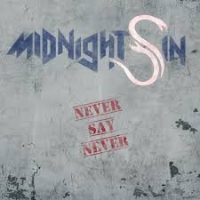 - Midnight Sin - Never Say Never