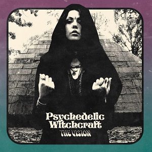 Witches Of Doom - Psychedelic Witchcraft - The Vision