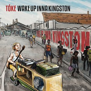 - Tóke - Wake Up Inna Kingston