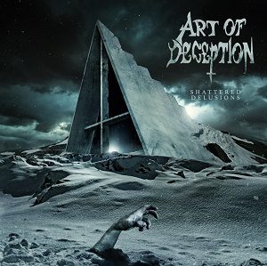 Art Of Deception - Shattered Delusions - In Your Eyes Ezine