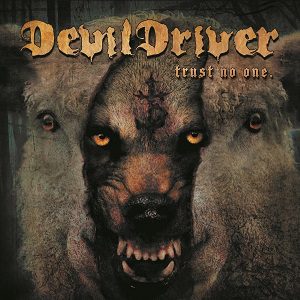 Harvest - Devildriver - Trust No One