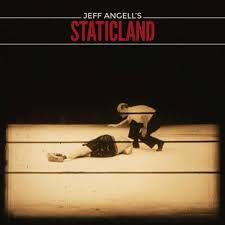 Lost Tapes - Jeff Angell'S Staticland - Staticland