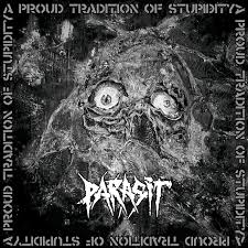 Parasit - Parasit - A Proud Tradition Of Stupidity