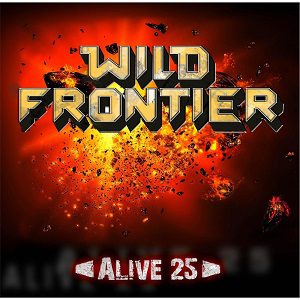 Wild Frontier - Wild Frontier - Alive 25