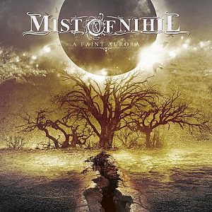 Mist Of Nihil - Mist Of Nihil – A Faint Aurora