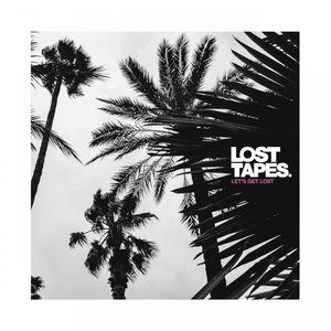 Lost Tapes - Lost Tapes - Let'S Get Lost