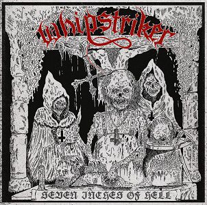 Whipstriker - Whipstriker - Seven Inches Of Hell