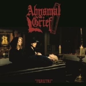Abysmal Grief - Feretri - metal