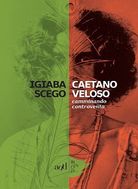 Caetano Veloso - Igiaba Scego - Caetano Veloso, Camminando Controvento