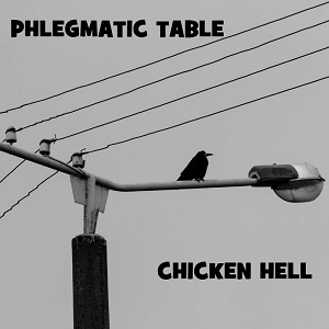 Phlegmatic Table - Chicken Hell - metal