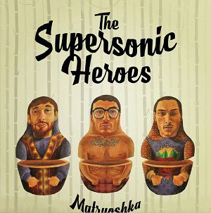 The Supersonic Heroes - Matryoshka 6 - fanzine
