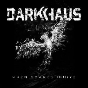 Darkhaus - When Sparks Ignite - rock