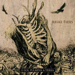 Abske Fides – O Sol Fulmina a Terra - metal