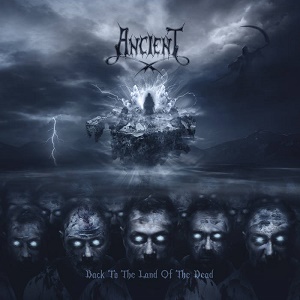 Ancient - Back To The Land Of The Dead - metal