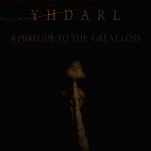 Yhdarl - A Prelude to the Great Loss - metal