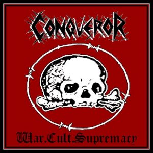 Conqueror - War. Cult. Supremacy - death