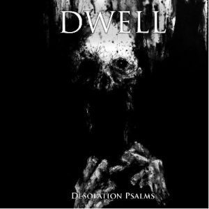 Dwell – Desolation Psalms - metal
