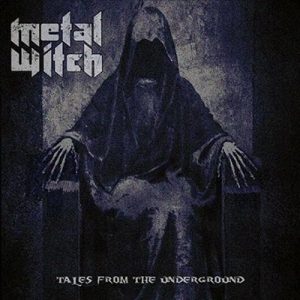 Metal Witch - Tales From The Underground - metal