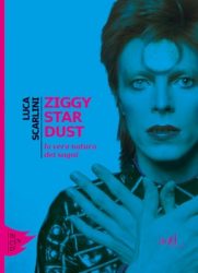 Luca Scarlini - Ziggy Stardust La Vera Natura Dei Sogni - Recensione Libri