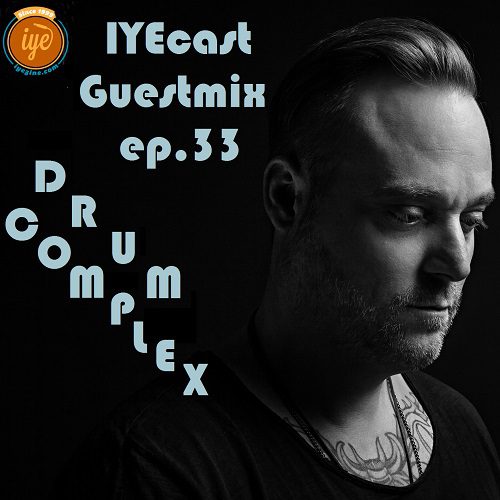 Iyecast Guestmix Ep.33 - Drumcomplex (mix + Interview) 1 - fanzine