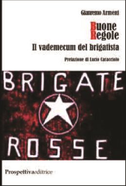 - Gianremo Armeni - Buone Regole. Il Vademecum Del Brigatista